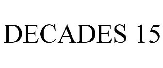 DECADES 15