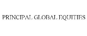 PRINCIPAL GLOBAL EQUITIES