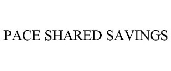 PACE SHARED SAVINGS