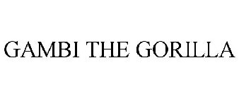 GAMBI THE GORILLA