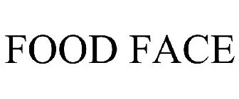 FOOD FACE