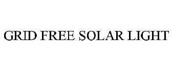 GRID FREE SOLAR LIGHT