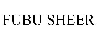 FUBU SHEER