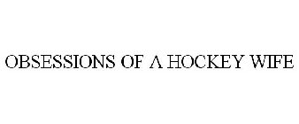 OBSESSIONS OF A HOCKEY WIFE