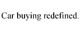 CAR BUYING REDEFINED