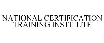 NATIONAL CERTIFICATION TRAINING INSTITUTE