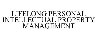 LIFELONG PERSONAL INTELLECTUAL PROPERTY MANAGEMENT