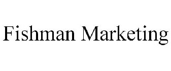 FISHMAN MARKETING