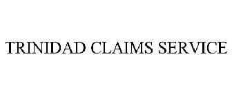 TRINIDAD CLAIMS SERVICE