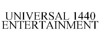 UNIVERSAL 1440 ENTERTAINMENT