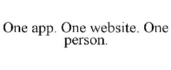 ONE APP. ONE WEBSITE. ONE PERSON.