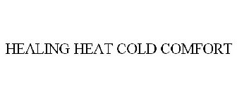 HEALING HEAT COLD COMFORT