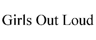 GIRLS OUT LOUD