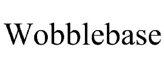 WOBBLEBASE