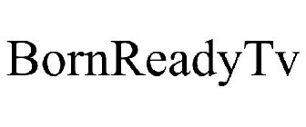 BORNREADYTV