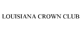 LOUISIANA CROWN CLUB