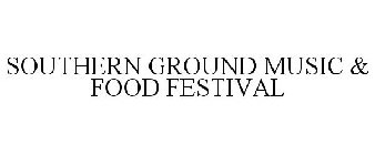 SOUTHERN GROUND MUSIC & FOOD FESTIVAL