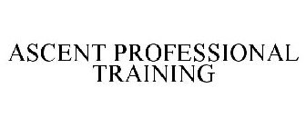 ASCENT PROFESSIONAL TRAINING