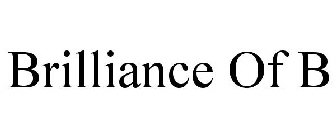 BRILLIANCE OF B