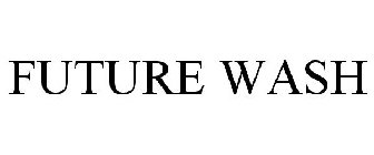 FUTURE WASH