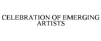 CELEBRATION OF EMERGING ARTISTS