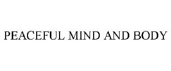 PEACEFUL MIND AND BODY