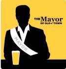 THE MAYOR OF OLD TOWN MAYOR