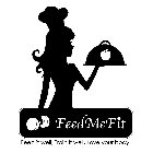 FEEDMEFIT FEED IT WELL, TRAIN IT WELL, LOVE YOUR BODY.