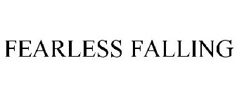 FEARLESS FALLING