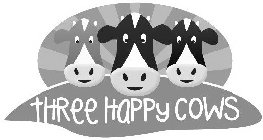 THREE HAPPY COWS