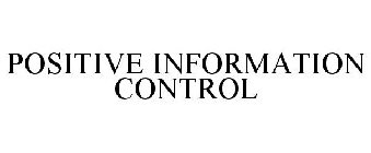 POSITIVE INFORMATION CONTROL