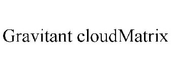 GRAVITANT CLOUDMATRIX