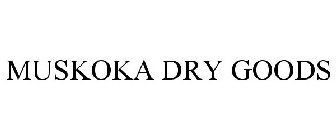 MUSKOKA DRY GOODS