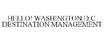 HELLO! WASHINGTON D.C. DESTINATION MANAGEMENT