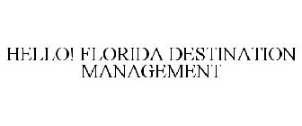 HELLO! FLORIDA DESTINATION MANAGEMENT