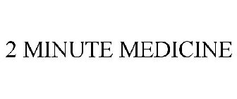 2 MINUTE MEDICINE