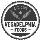 VEGADELPHIA FOODS EST. 2004