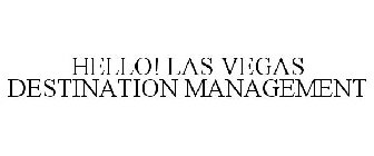 HELLO! LAS VEGAS DESTINATION MANAGEMENT