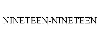 NINETEEN-NINETEEN