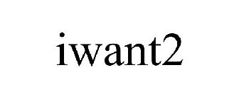 IWANT2