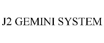 J2 GEMINI SYSTEM