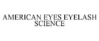 AMERICAN EYES EYELASH SCIENCE