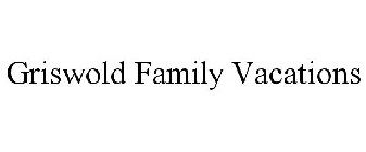 GRISWOLD FAMILY VACATIONS