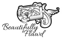 BEAUTIFULLY FLAWD