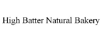 HIGH BATTER NATURAL BAKERY