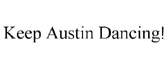 KEEP AUSTIN DANCING!