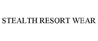 STEALTH RESORT WEAR