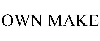 OWN MAKE