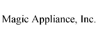 MAGIC APPLIANCE, INC.