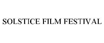 SOLSTICE FILM FESTIVAL